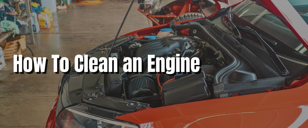 How To Clean an Engine