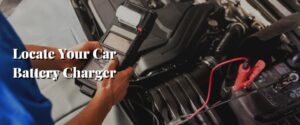 Locate Your Car Battery Charger