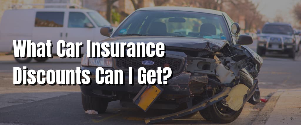 What Car Insurance Discounts Can I Get