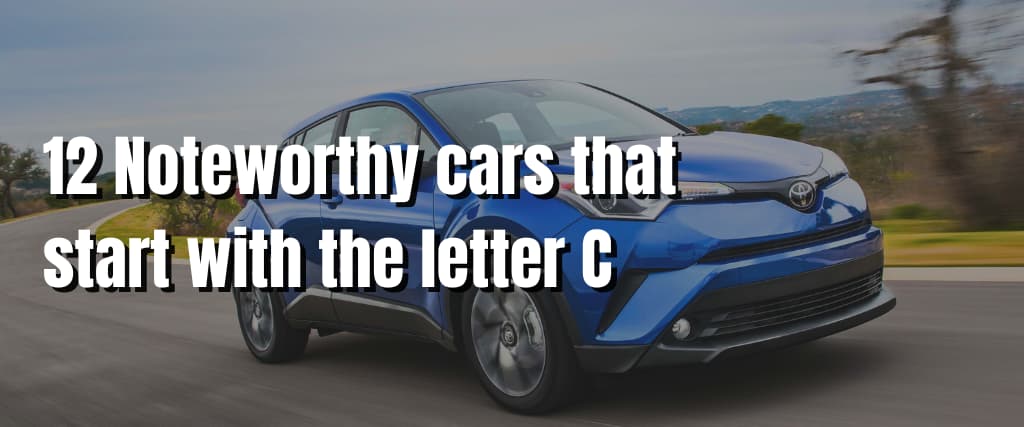 12 Noteworthy cars that start with the letter C
