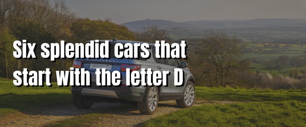 Six splendid cars that start with the letter D