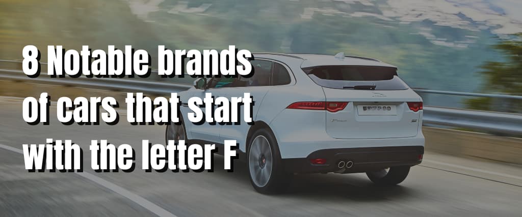 8 Notable brands of cars that start with the letter F