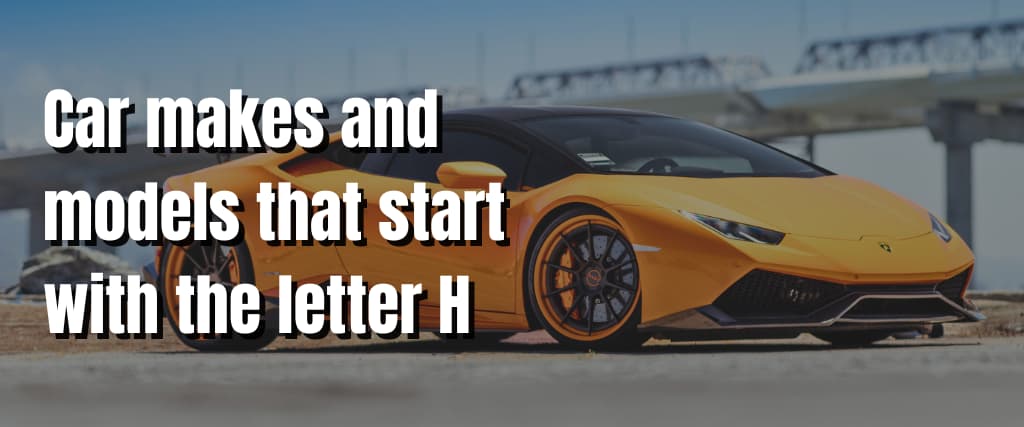 Car makes and models that start with the letter H