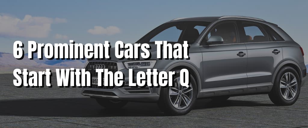 6 Prominent Cars That Start With The Letter Q