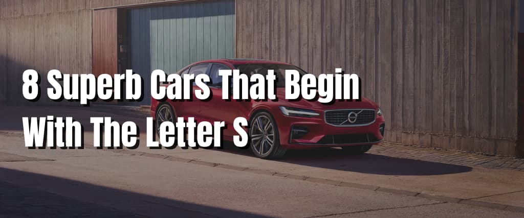 8 Superb Cars That Begin With The Letter S