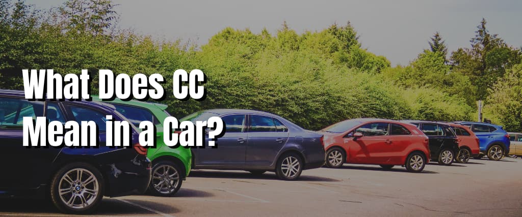 What Does CC Mean in a Car