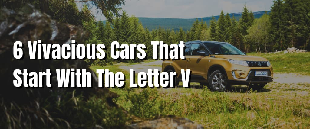 6 Vivacious Cars That Start With The Letter V