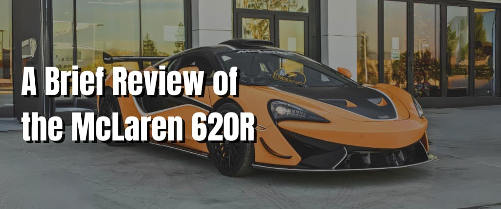 A Brief Review of the McLaren 620R