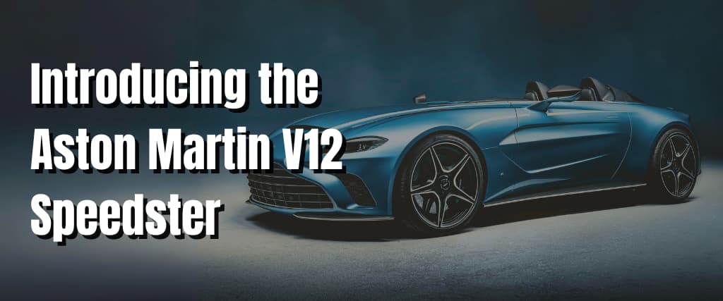 Introducing the Aston Martin V12 Speedster