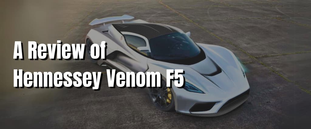 A Review of Hennessey Venom F5.