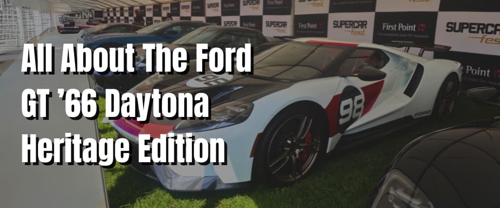 All About The Ford GT ’66 Daytona Heritage Edition