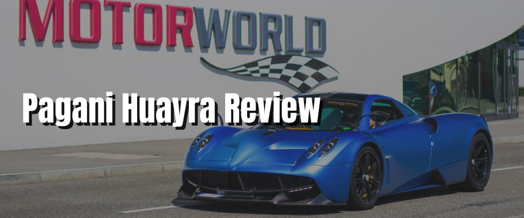 Pagani Huayra Review