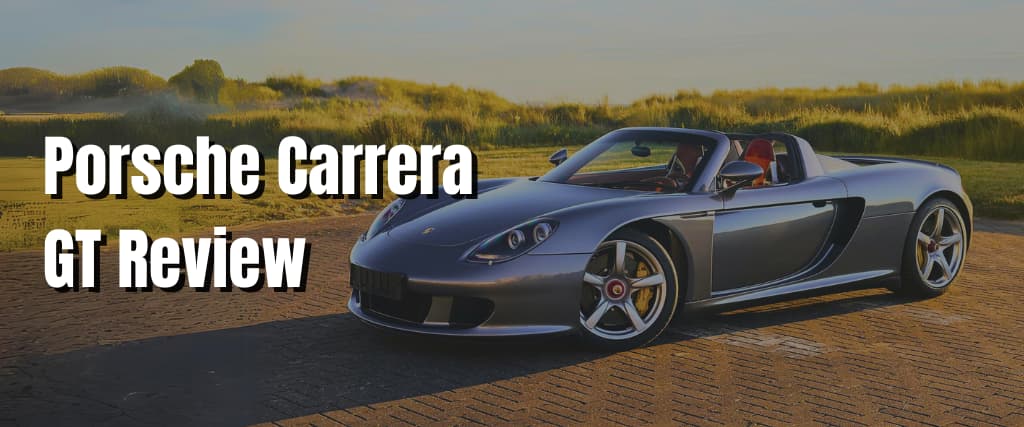 Porsche Carrera GT Review.