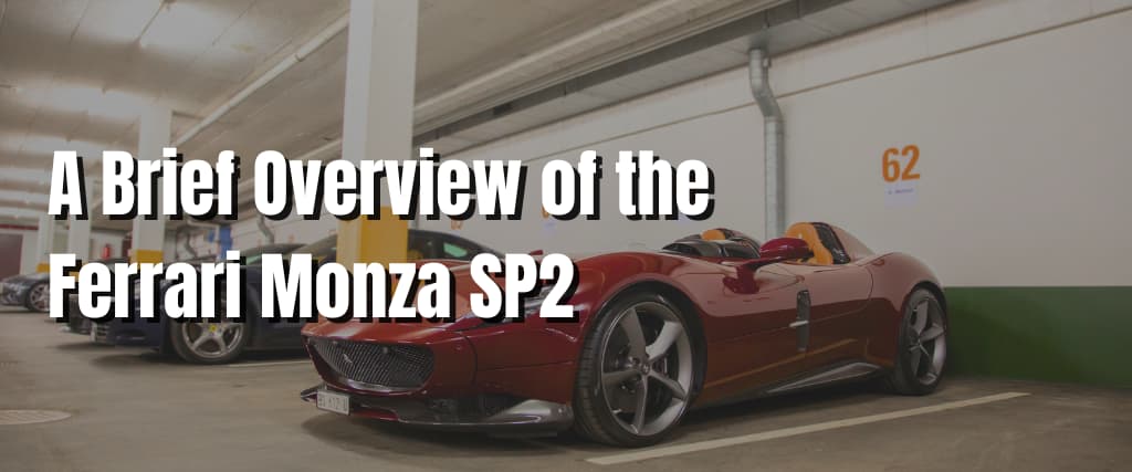 A Brief Overview of the Ferrari Monza SP2