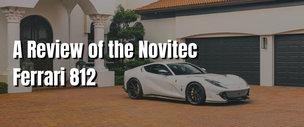 A Review of the Novitec Ferrari 812