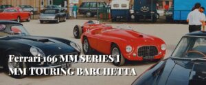 Ferrari 166 MM SERIES I MM TOURING BARCHETTA