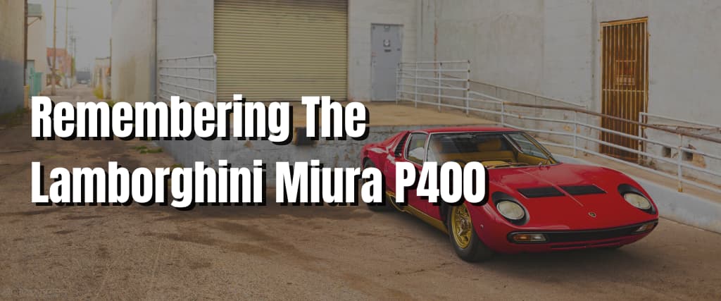 Remembering The Lamborghini Miura P400