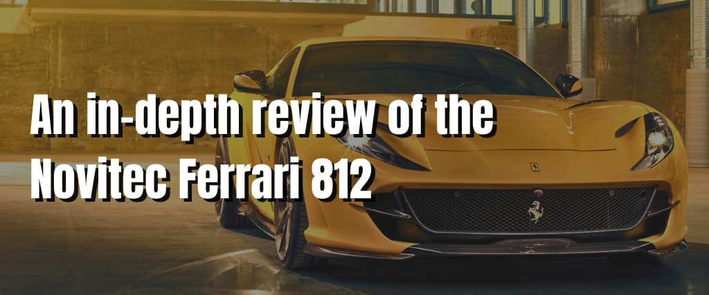 An in-depth review of the Novitec Ferrari 812