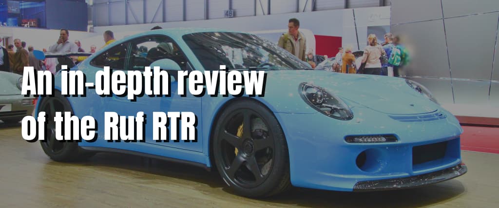 An in-depth review of the Ruf RTR