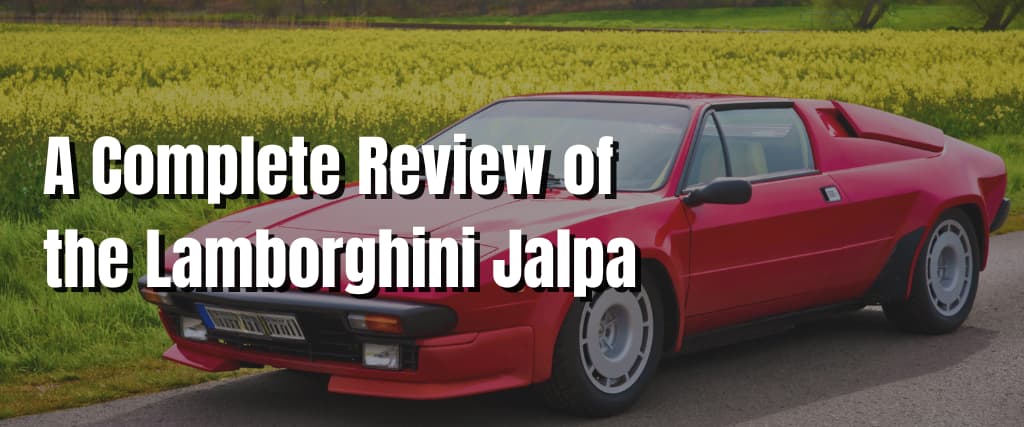 A Complete Review of the Lamborghini Jalpa