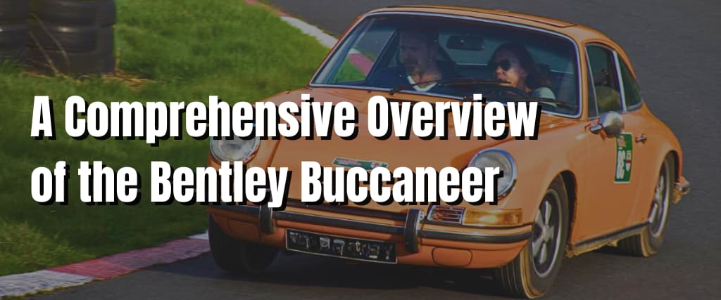 A Comprehensive Overview of the Bentley Buccaneer