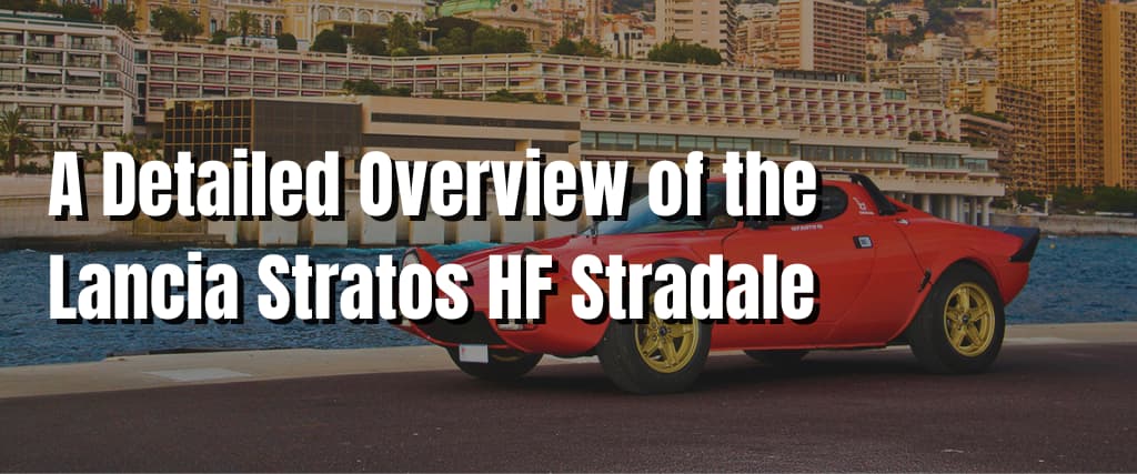 A Detailed Overview of the Lancia Stratos HF Stradale