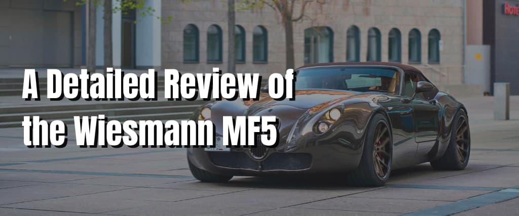 A Detailed Review of the Wiesmann MF5