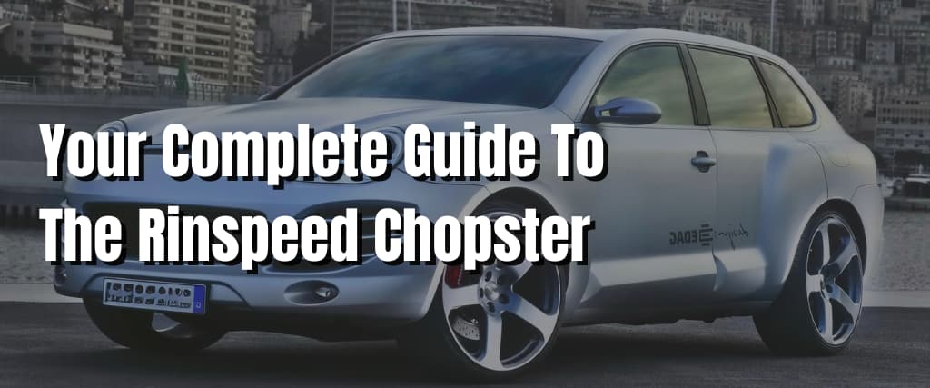 Your Complete Guide To The Rinspeed Chopster